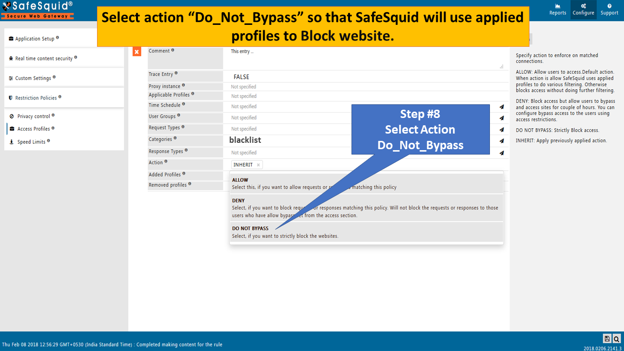 selecting action as Do_Not_Bypass so that safesquid will use applied profiles to block website