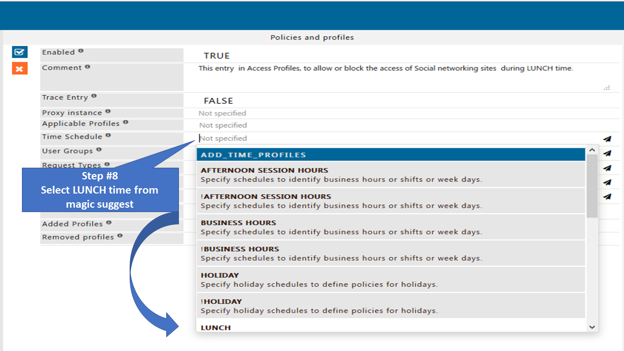 Create new policy under Access Profiles section for incorporation of default LUNCH profile from Time Profiler section.