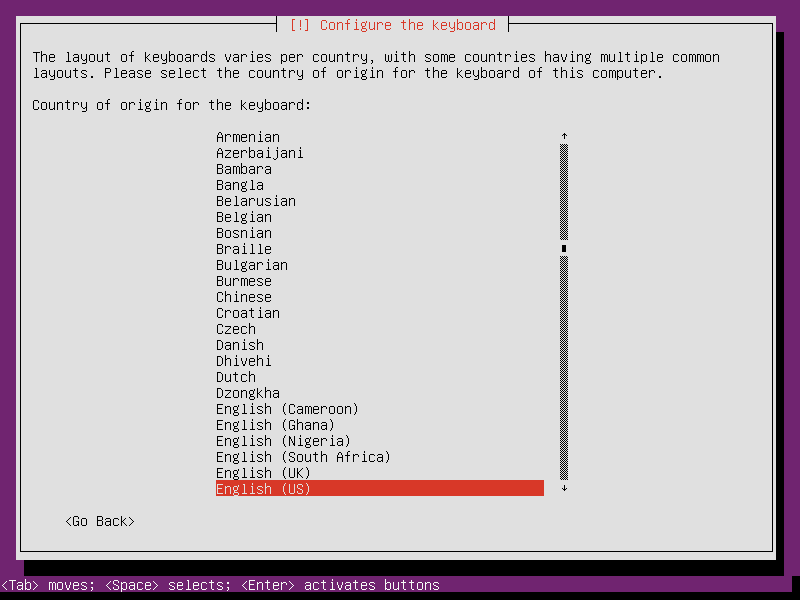 Selecting the keyboard layout that matches the origin of the keyboard attached to the system.