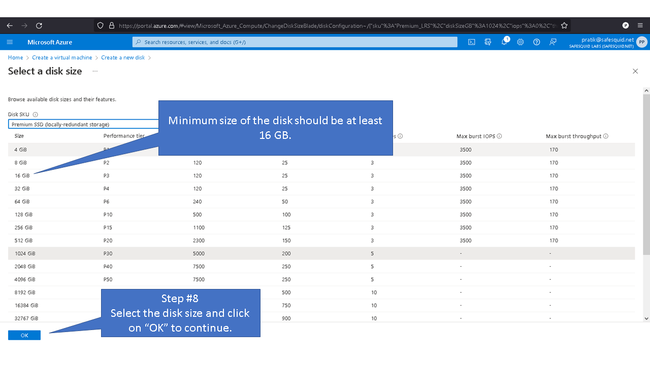 minimum size of the disk should be at least 16 GB. selecting the disk size and clicking on OK to continue